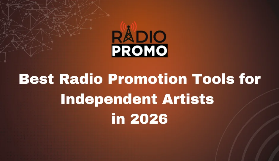 Best Radio Promotion Tools for Independent Artists in 2026