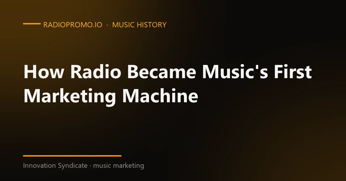 How Radio Became Music's First Marketing Machine (and Why It Still Works in 2026)