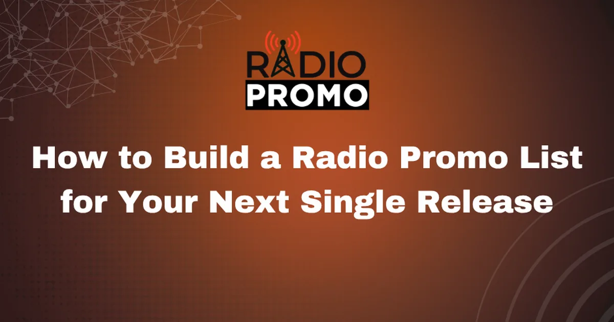 How to Build a Radio Promo List for Your Next Single Release