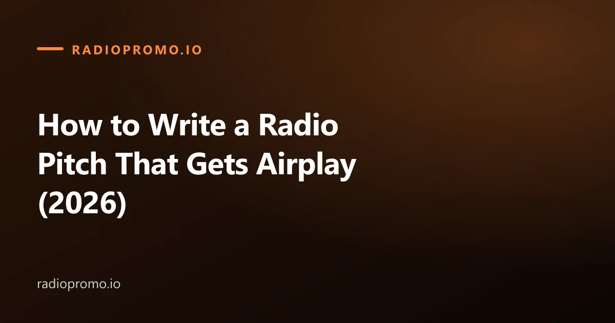 How to Write a Radio Pitch That Gets Airplay (2026)