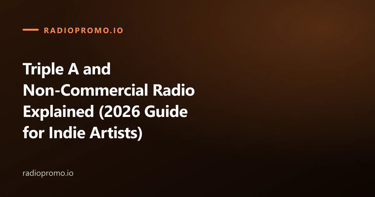 Triple A and Non-Commercial Radio Explained (2026 Guide for Indie Artists)